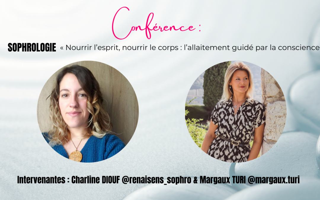 Conférence : Sophro & All&rsquo; : « Nourrir l’esprit, nourrir le corps : l’allaitement guidé par la conscience »