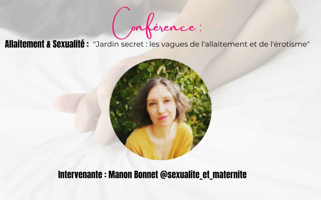 Conférence : Allaitement & Sexualité – « Jardin secret : les vagues de l&rsquo;allaitement et de l&rsquo;érotisme »[L][L]