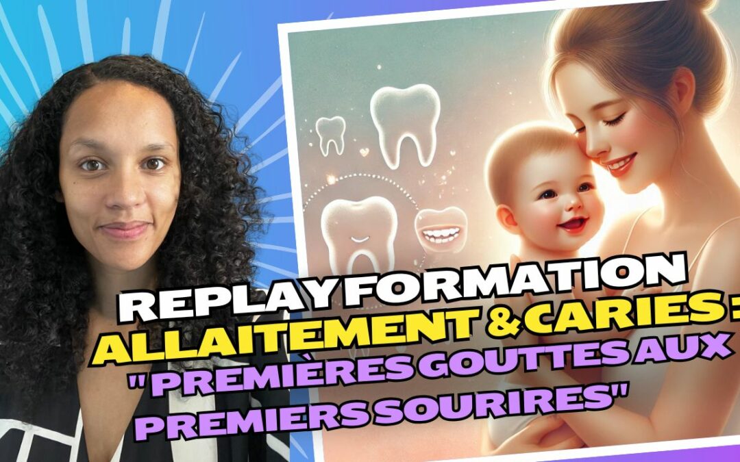 FORMATION : « Allaitement & Caries : Des Premières Gouttes aux Premiers Sourires »