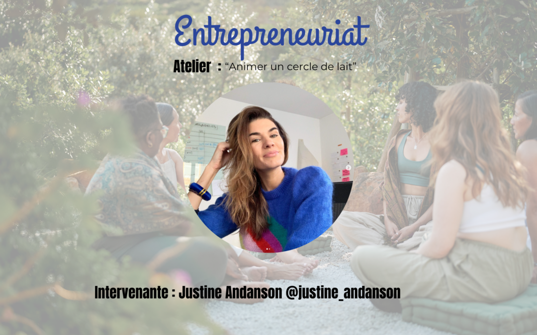 Entrepreneuriat : « animer un cercle de lait » Avec Justine Andanson