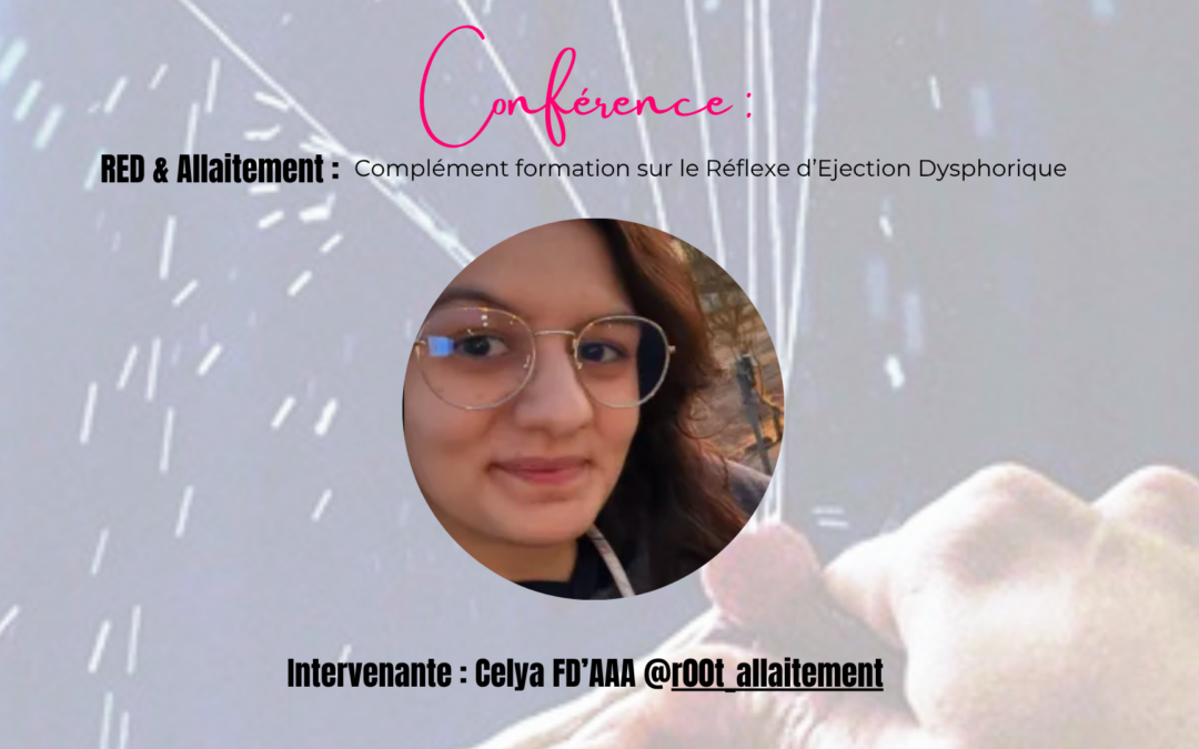 Conférence Celya : Complément Réflexe d&rsquo;éjection dysphorique